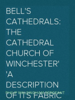 Bell's Cathedrals: The Cathedral Church of Winchester
A Description of Its Fabric and a Brief History of the Episcopal See