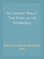 In Convent Walls
The Story of the Despensers
