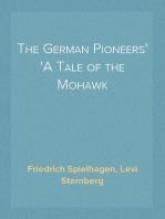 The German Pioneers
A Tale of the Mohawk