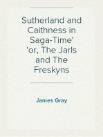 Sutherland and Caithness in Saga-Time
or, The Jarls and The Freskyns