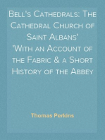 Bell's Cathedrals: The Cathedral Church of Saint Albans
With an Account of the Fabric & a Short History of the Abbey