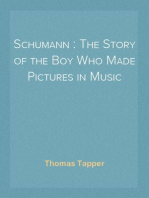 Schumann : The Story of the Boy Who Made Pictures in Music