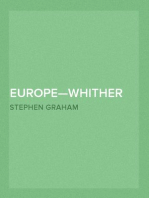 Europe—Whither Bound?
Being Letters of Travel from the Capitals of Europe in the Year 1921