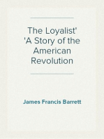 The Loyalist
A Story of the American Revolution