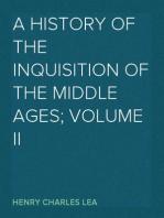 A History of The Inquisition of The Middle Ages; volume II