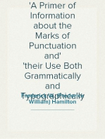 Punctuation
A Primer of Information about the Marks of Punctuation and
their Use Both Grammatically and Typographically