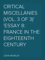 Critical Miscellanies (Vol. 3 of 3)
Essay 8: France in the Eighteenth Century