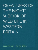 Creatures of the Night
A Book of Wild Life in Western Britain