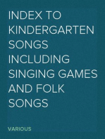 Index to Kindergarten Songs Including Singing Games and Folk Songs