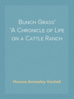 Bunch Grass
A Chronicle of Life on a Cattle Ranch