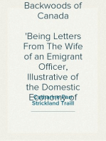 The Backwoods of Canada
Being Letters From The Wife of an Emigrant Officer, Illustrative of the Domestic Economy of British America