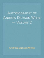 Autobiography of Andrew Dickson White — Volume 2