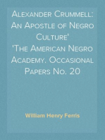 Alexander Crummell: An Apostle of Negro Culture
The American Negro Academy. Occasional Papers No. 20