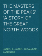 The Masters of the Peaks
A Story of the Great North Woods
