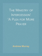 The Ministry of Intercession
A Plea for More Prayer