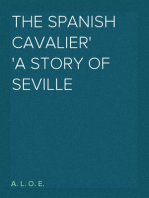 The Spanish Cavalier
A Story of Seville