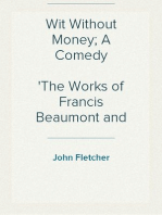 Wit Without Money; A Comedy
The Works of Francis Beaumont and John Fletcher