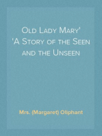 Old Lady Mary
A Story of the Seen and the Unseen