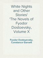 White Nights and Other Stories
The Novels of Fyodor Dostoevsky, Volume X