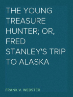 The Young Treasure Hunter; Or, Fred Stanley's Trip to Alaska