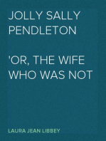 Jolly Sally Pendleton
Or, the Wife Who Was Not a Wife