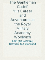 The Gentleman Cadet
His Career and Adventures at the Royal Military Academy Woolwich