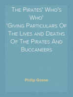 The Pirates' Who's Who
Giving Particulars Of The Lives and Deaths Of The Pirates And Buccaneers