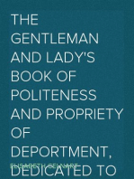 The Gentleman and Lady's Book of Politeness and Propriety of Deportment, Dedicated to the Youth of Both Sexes