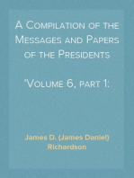 A Compilation of the Messages and Papers of the Presidents
Volume 6, part 1
