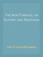 The Iron Furnace, or Slavery and Secession