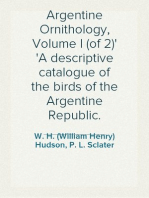 Argentine Ornithology, Volume I (of 2)
A descriptive catalogue of the birds of the Argentine Republic.
