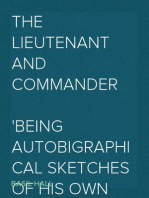 The Lieutenant and Commander
Being Autobigraphical Sketches of His Own Career, from Fragments of Voyages and Travels
