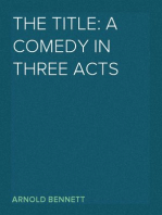 The Title: A Comedy in Three Acts