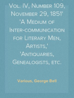 Notes and Queries, Vol. IV, Number 109, November 29, 1851
A Medium of Inter-communication for Literary Men, Artists,
Antiquaries, Genealogists, etc.