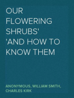 Our Flowering Shrubs
and how to know them