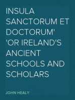Insula Sanctorum et Doctorum
Or Ireland's Ancient Schools and Scholars