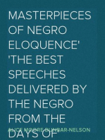 Masterpieces of Negro Eloquence
The Best Speeches Delivered by the Negro from the days of
Slavery to the Present Time