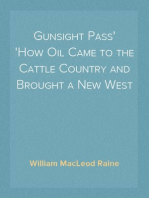 Gunsight Pass
How Oil Came to the Cattle Country and Brought a New West
