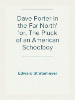 Dave Porter in the Far North
or, The Pluck of an American Schoolboy