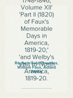 Early Western Travels, 1748-1846, Volume XII
Part II (1820) of Faux's Memorable Days in America, 1819-20;
and Welby's Visit to North America, 1819-20.