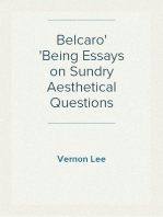 Belcaro
Being Essays on Sundry Aesthetical Questions