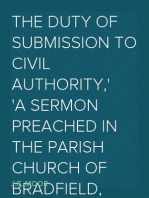 The Duty of Submission to Civil Authority,
A Sermon Preached in the Parish Church of Bradfield, Berkes,
on Sunday, November 28, 1830, on Occasion of the Late
Disturbances