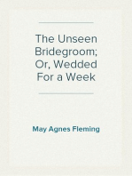The Unseen Bridegroom; Or, Wedded For a Week