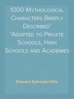 1000 Mythological Characters Briefly Described
Adapted to Private Schools, High Schools and Academies