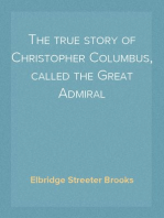The true story of Christopher Columbus, called the Great Admiral