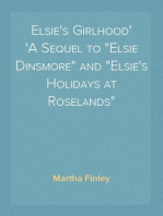 Elsie's Girlhood
A Sequel to "Elsie Dinsmore" and "Elsie's Holidays at Roselands"