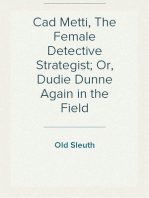 Cad Metti, The Female Detective Strategist; Or, Dudie Dunne Again in the Field