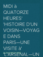 Midi à quatorze heures
Histoire d'un voisin—Voyage dans Paris—Une visite à
l'Arsenal—Un homme et une femme