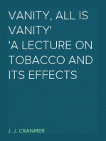 Vanity, All Is Vanity
A Lecture on Tobacco and its effects