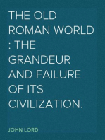 The Old Roman World : the Grandeur and Failure of Its Civilization.
